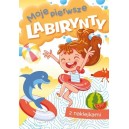 MOJE PIERWSZE LABIRYNTY Z NAKLEJKAMI