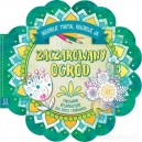 ZACZAROWANY OGRÓD KOLORUJE MAMA KOLORUJĘ JA MALOWANKI RELAKSACYJNE AKSJOMAT