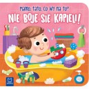 NIE BOJĘ SIĘ KĄPIELI! MAMO, TATO, CO WY NA TO? AKSJOMAT