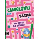ŁAMIGŁÓWKI 5-LATKA DO NAUKI DO ZABAWY AKSJOMAT